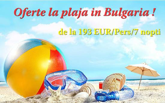 Prinde ofertele la plaja in Bulgaria ! Sejur 7 nopti,  de la 193 EUR !
