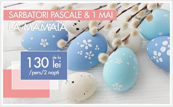 De 1 Mai/Paste petrecem la MAMAIA !