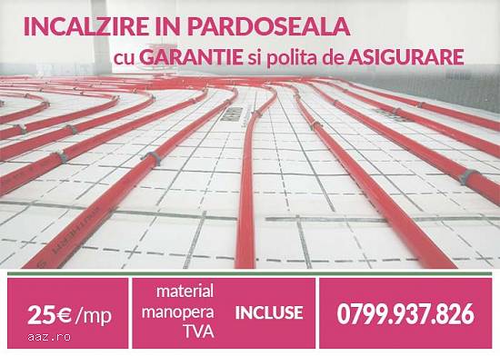 Incalzire in pardoseala - pret material, manopera