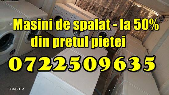 Masini de spalat - la 50% din Pretul Pietei
