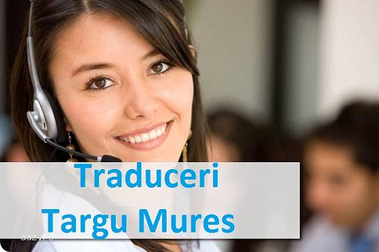 Traducatori Sighisoara,    Traducatori Tarnaveni,    Traducatori Sarmasu,    Traducatori Iernut,    