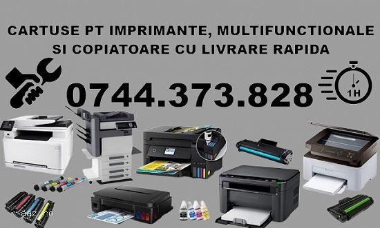 Cartuse imprimante,   multifunctionale si copiatoare 0744373828 cumperi mai mult pentru plati mai mi