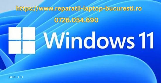 Instalare Windows 11 la domiciliu Service Laptop Bucuresti Reparatii calculatoare la domiciliu