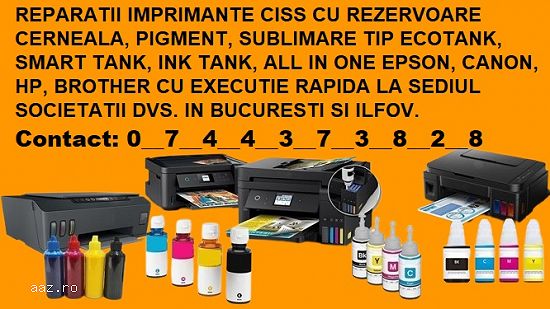 Mentenanta pentru imprimante inkjet ciss in Bucuresti Ilfov 0744373828 !