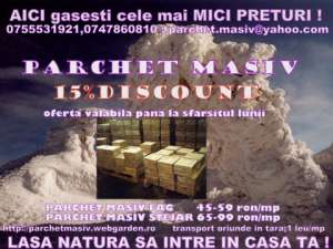 oferta PARCHET MASIV la pret de  producator