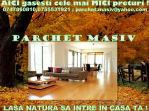 oferta PARCHET MASIV la pret de  producator