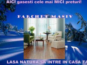 oferta PARCHET MASIV la pret de  producator