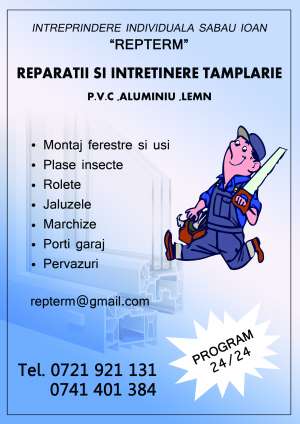 REPARATII  SI  INTRETINERE  TAMPLARIE  P.V.C , ALUMINIU , LEMN