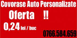Pret 0, 24 lei / buc Covorase Auto