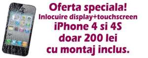 Touchscreen si display iPhone 4 sau 4S doar 200 lei cu montaj inclus