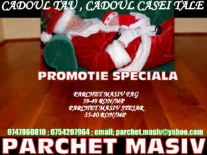 parchet masiv-cadoul tau,  cadoul casei tale