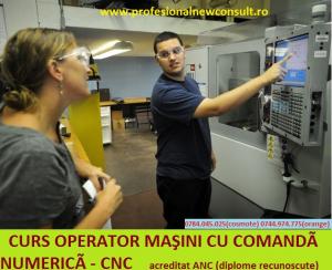 Curs Operator CNC Masini/ Unelte cu Comanda Numerica,   acreditat ANC,   COD COR: 722323